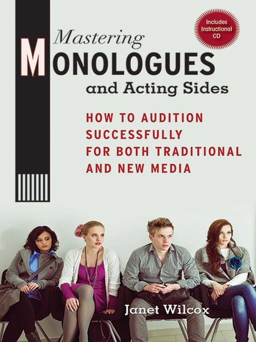 Cover image for Mastering Monologues and Acting Sides: How to Audition Successfully for Both Traditional and New Media